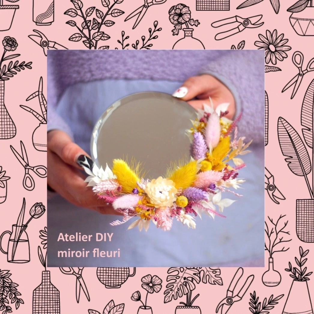 Atelier DIY miroir en fleurs séchées